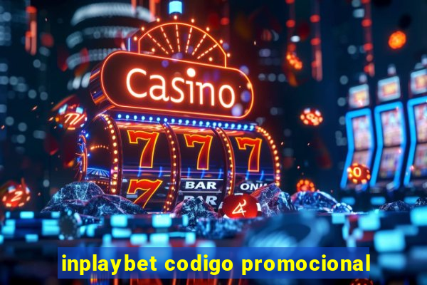 inplaybet codigo promocional